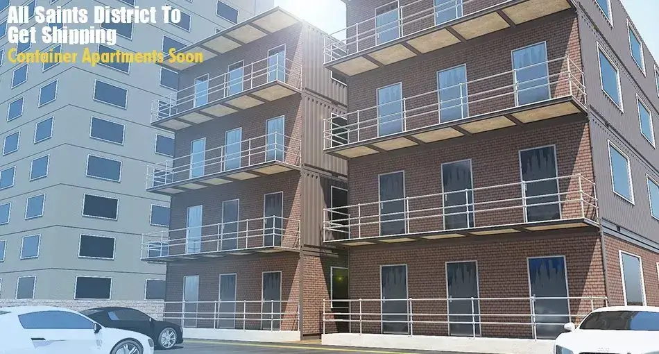 All Saints District To Get Shipping Container Apartments Soon