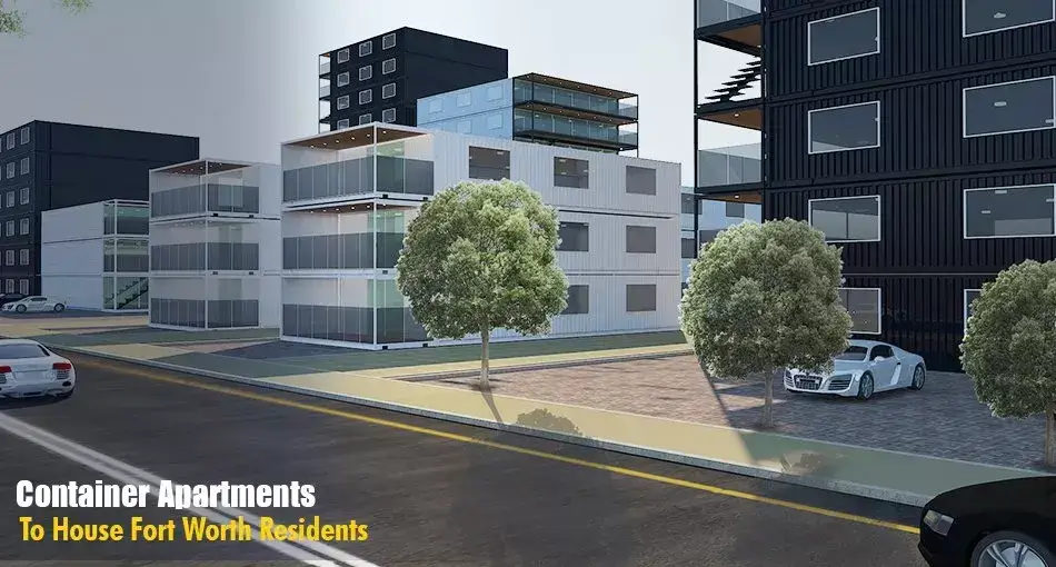 Container Apartments To House Fort Worth Residents